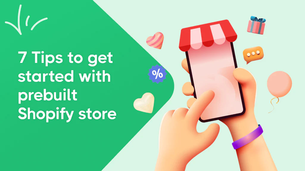 7 Tips To Get Started with a Pre Built Shopify Dropshipping Website
