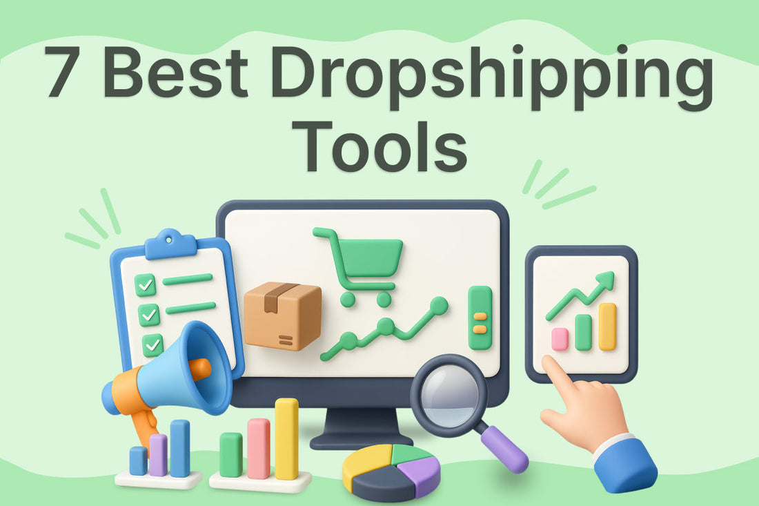 7 Best Dropshipping Tools